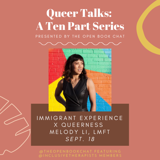 Queer Talks Immigrant Experience | Melody Li, LMFT Decolonize Mental Health. Inclusive Therapists Founder, Mental Health Justice Activist, Texas Counseling, Couples and Marriage Therapy for People of Color